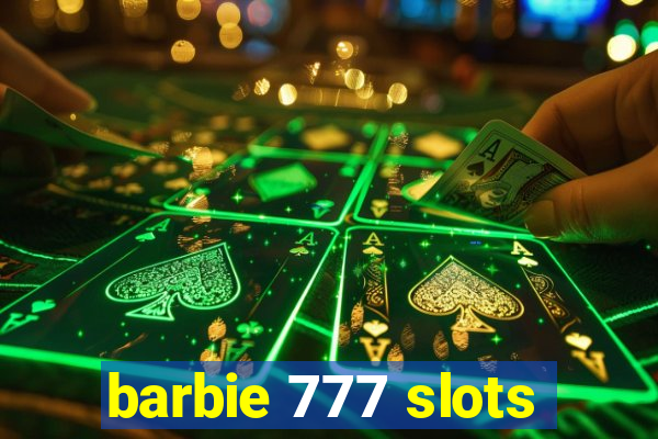 barbie 777 slots